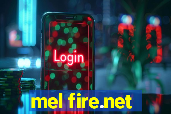 mel fire.net